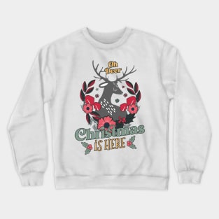 Floral Fauna Festivity: Oh Deer Christmas is Here Crewneck Sweatshirt